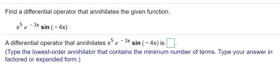 Solved Find a differential operator that annihilates the | Chegg.com