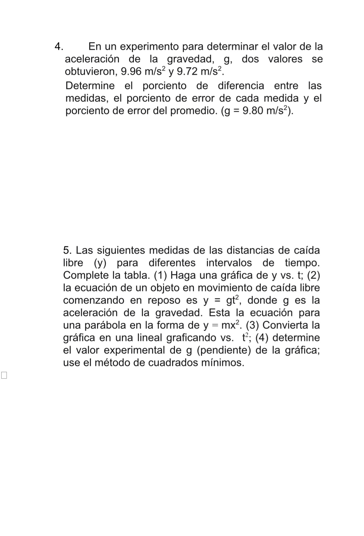 4. En un experimento para determinar el valor de la aceleración de la gravedad, \( \mathrm{g} \), dos valores se obtuvieron,