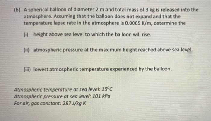 Solved (b) A Spherical Balloon Of Diameter 2 M And Total | Chegg.com