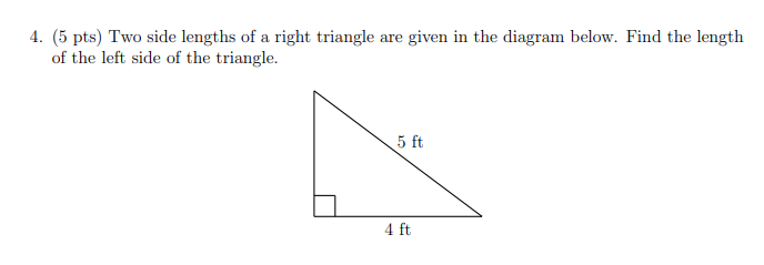 Solved 4. (5 pts) Two side lengths of a right triangle are | Chegg.com