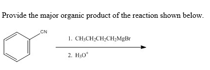 Solved Provide the major organic product of the reaction | Chegg.com