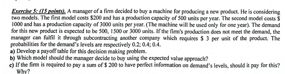 Solved Exercise 5: (15 Points). A Manager Of A Firm Decided | Chegg.com