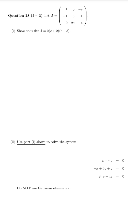 Solved Question 18(5+3) Let A=⎝⎛1−10032c−c1−4⎠⎞. (i) Show | Chegg.com
