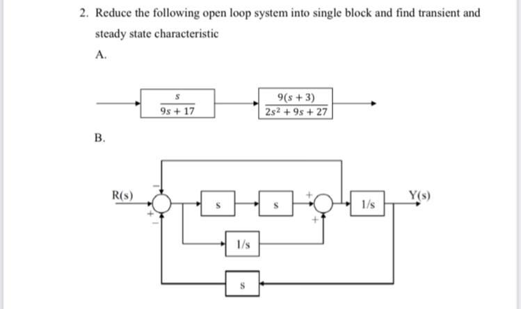 Solved 2. Reduce the following open loop system into single | Chegg.com