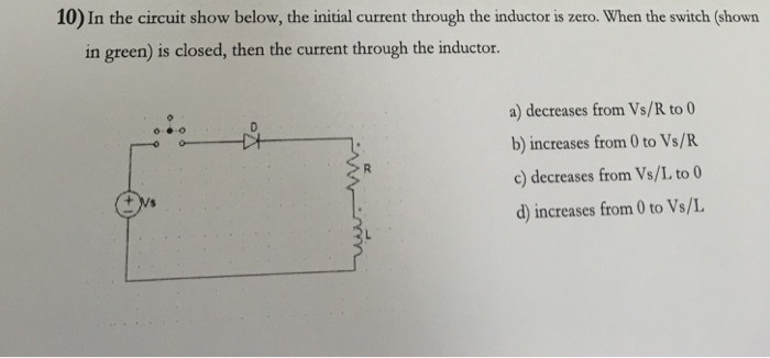 Solved 10) In the circuit show below, the initial current | Chegg.com