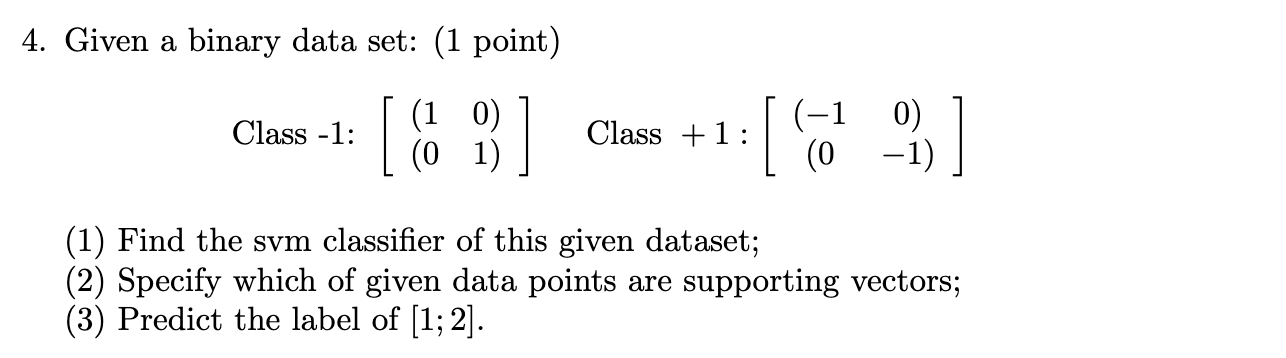 Given a binary data set: (1 point) Class -1: [ (1 | Chegg.com