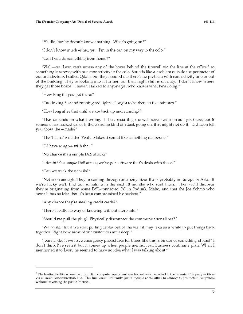 The iPremier Company (A): Denial of Service Allack 601-114 He did, but he doesnt know anything. Whats going on? I dont