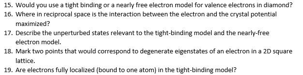 Solved 15. Would you use a tight binding or a nearly free | Chegg.com