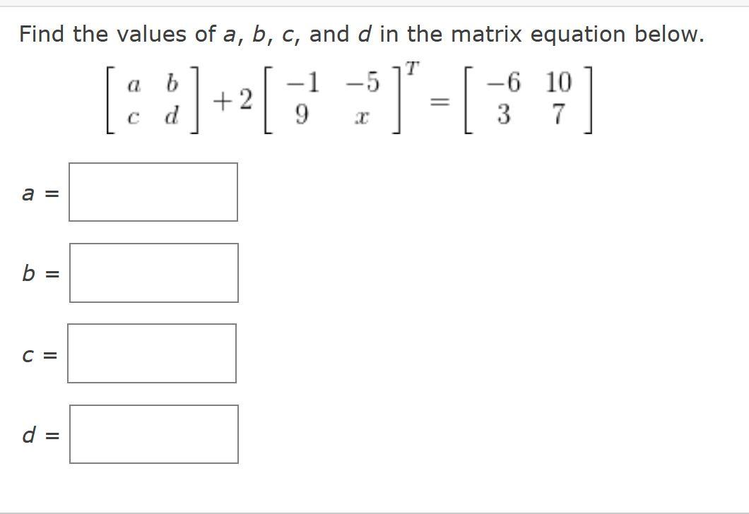 Solved Find The Values Of A, B, C, And D In The Matrix | Chegg.com