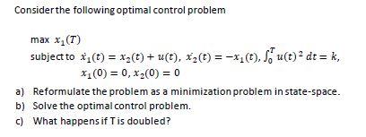 Solved Consider the following optimal control problem max Chegg