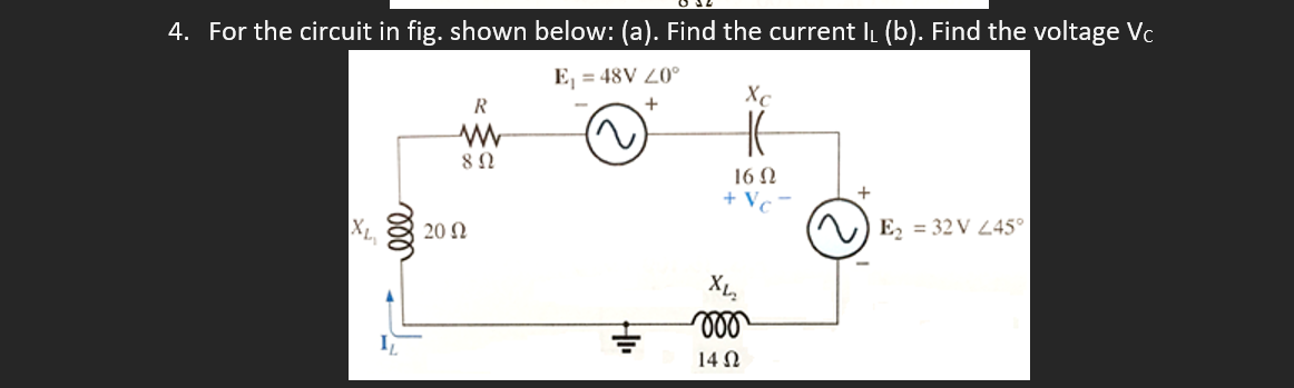 Solved 4. For the circuit in fig. shown below: (a). Find the | Chegg.com
