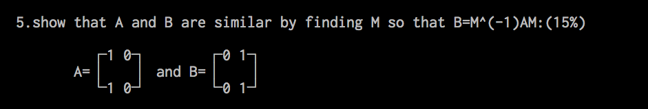 Solved 5, Show That A And B Are Similar By Finding M So That | Chegg.com