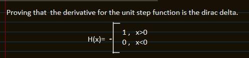 Solved Proving that the derivative for the unit step | Chegg.com