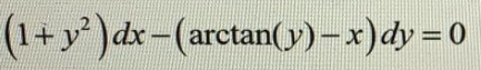Solved (1+y?)dx - (arctan(y)- x)dy = 0 | Chegg.com