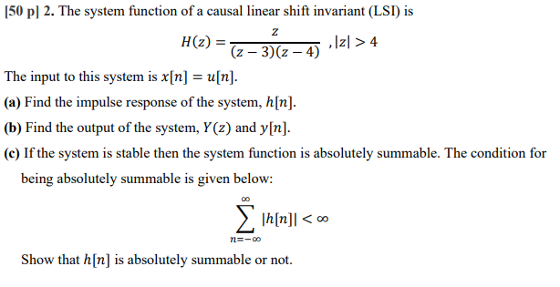 Solved [50 p] 2. The system function of a causal linear | Chegg.com
