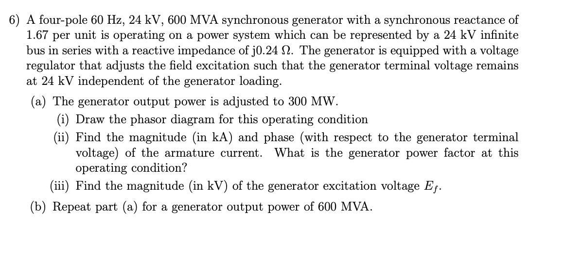 Solved 6) A four-pole 60 Hz, 24 kV, 600 MVA synchronous | Chegg.com