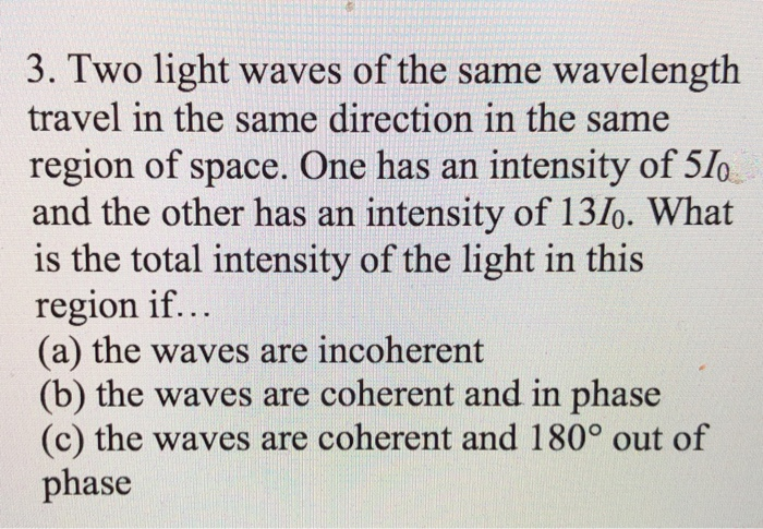 Solved 3. Two light waves of the same wavelength travel in | Chegg.com