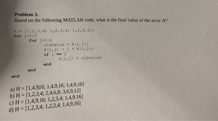 Solved Problem 3 Based On The Following Matlab Code Wha Chegg Com