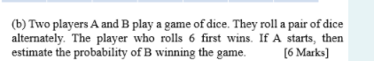 Solved (b) Two Players A And B Play A Game Of Dice. They | Chegg.com