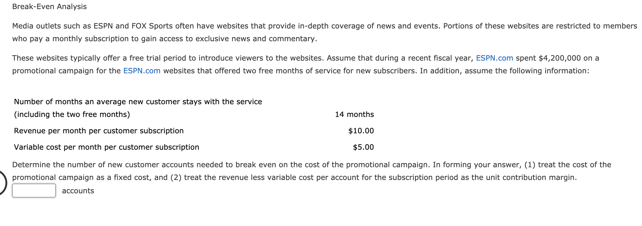 Solved Break-Even Analysis Media outlets such as ESPN and Chegg