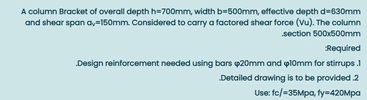 Solved A column Bracket of overall depth h=700mm, width | Chegg.com