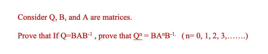 Solved Consider Q, B, and A are matrices. Prove that If | Chegg.com