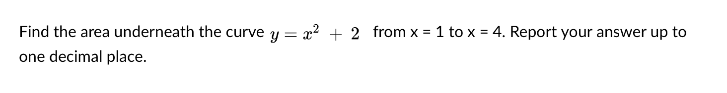 Solved Find the area underneath the curve y = x2 + 2 from x | Chegg.com
