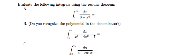 Integrals Using Residue Theorem Solved Evaluate the following integrals using the residue | Chegg.com