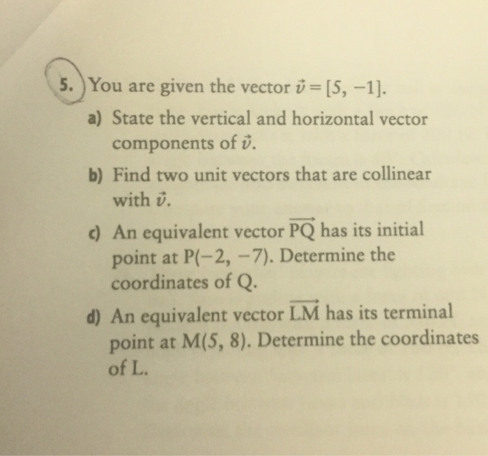 Solved 5.)You are given the vector v= [5,-1]. a) State the | Chegg.com