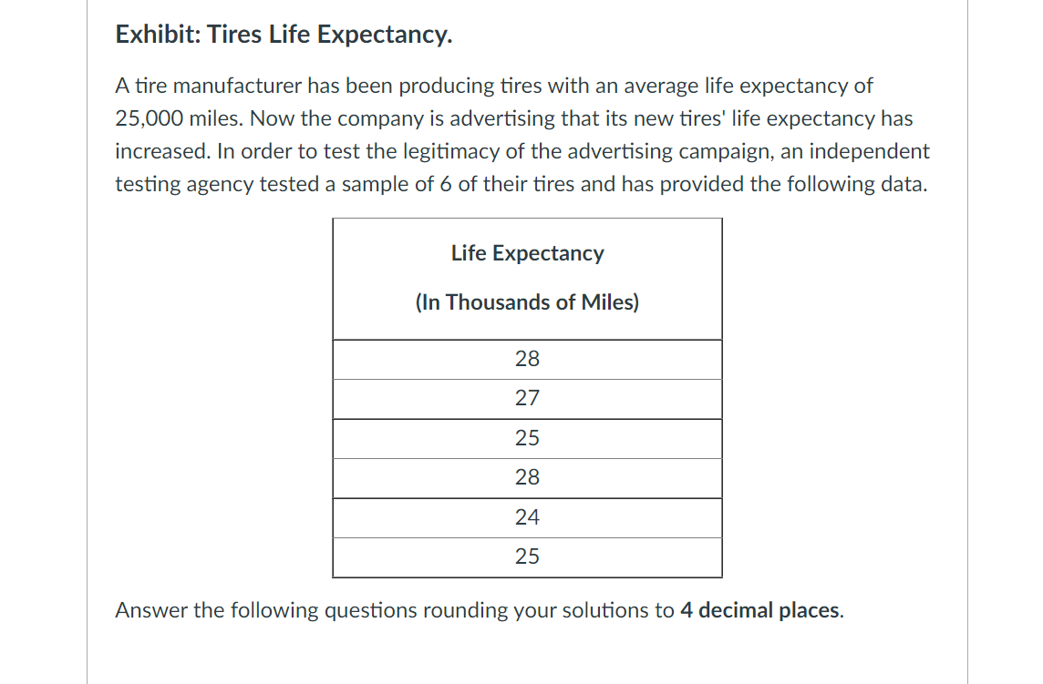 Solved Exhibit Tires Life Expectancy. A tire manufacturer