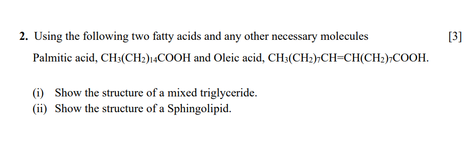 Solved [3] 2. Using the following two fatty acids and any | Chegg.com