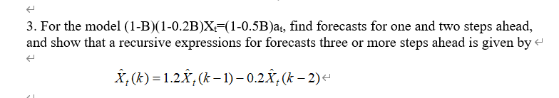 Solved 3. For The Model (1-B)(1-0.2B)X=(1-0.5B)at, Find | Chegg.com