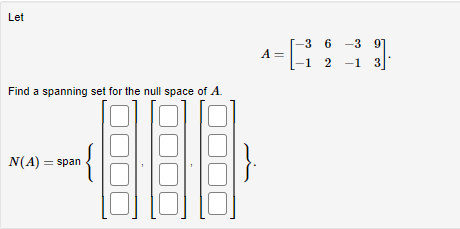 Solved A=[−3−162−3−193] Find a spanning set for the null | Chegg.com