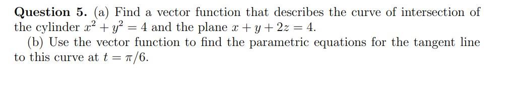 Solved Question 5. (a) Find a vector function that describes | Chegg.com