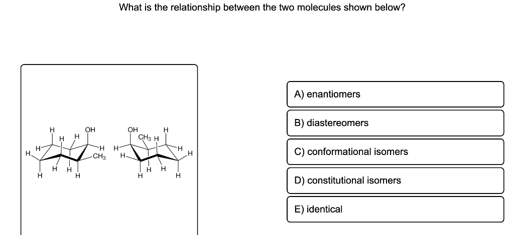 Solved What Is The Relationship Between The Two Molecules 9961