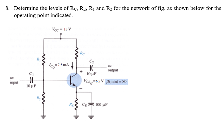 Solved 8. Determine the levels of RC, RE, R1 and R2 for the | Chegg.com