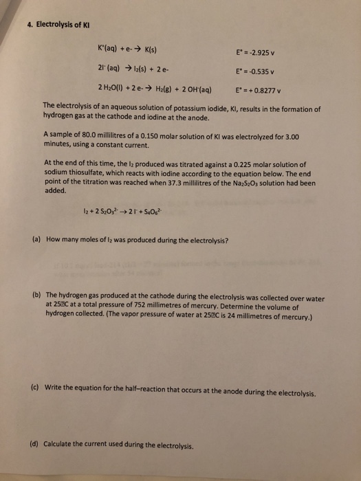 4. Electrolysis of KI E2.925 v The electrolysis of an