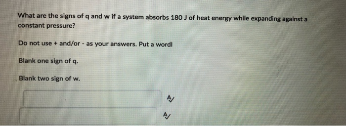 What Are The Signs Of Q And W If A System Absorbs 180 Chegg Com