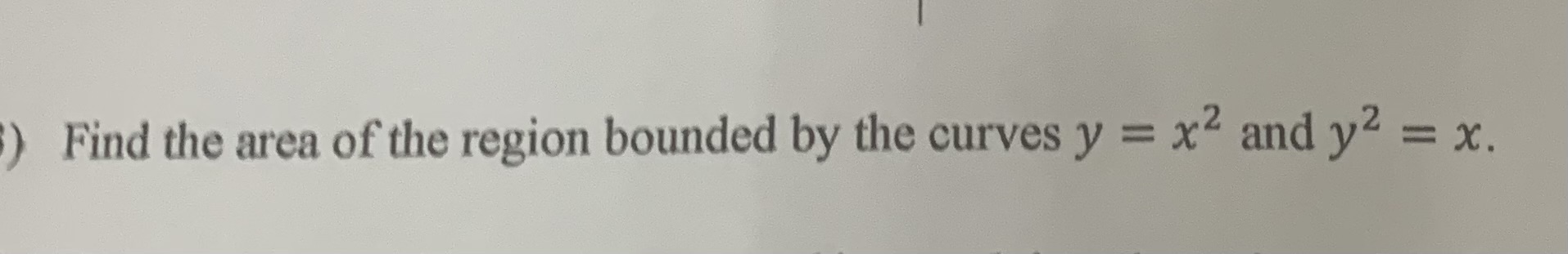 Solved Find the area of the region bounded by the curves | Chegg.com