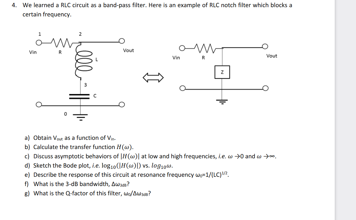 Solved 4 We Learned A Rlc Circuit As A Band Pass Filter Chegg Com
