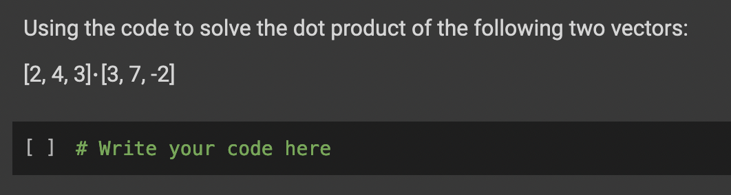 Solved Using the code to solve the dot product of the | Chegg.com