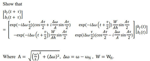 Solved The atomic evolution between t and t + τ is | Chegg.com