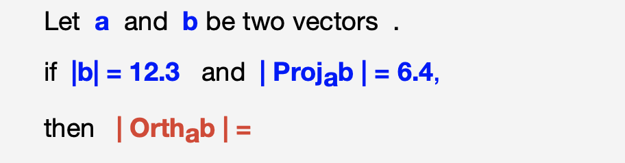 Solved Let A And B Be Two Vectors . If [b] = 12.3 And Projab | Chegg.com