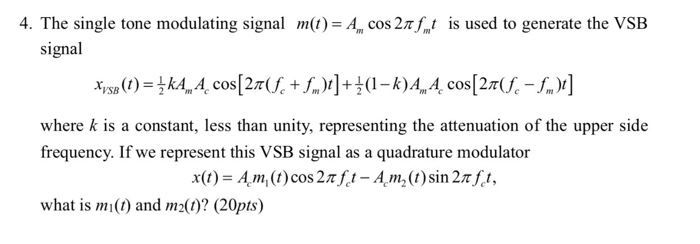 Solved 4. The single tone modulating signal m(t)-A, cos | Chegg.com