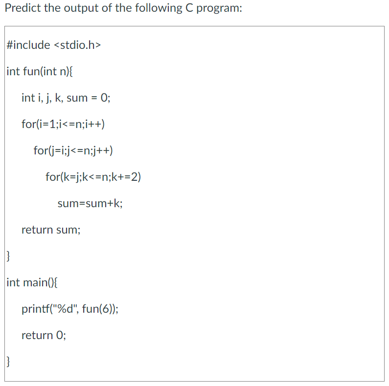 Solved Predict The Output Of The Following C Program: | Chegg.com