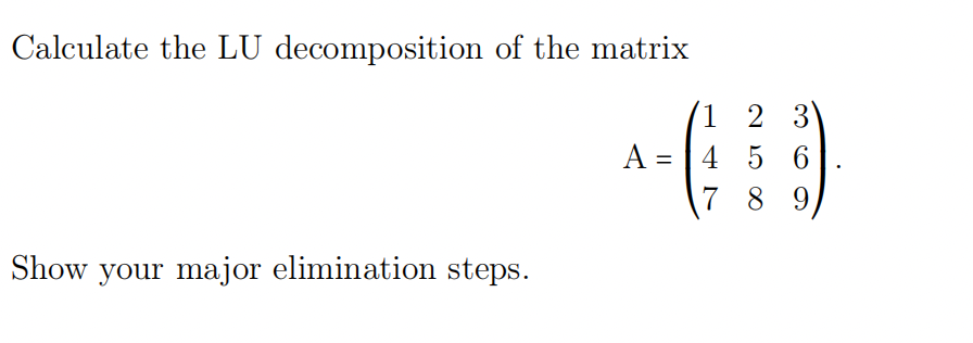 Solved Calculate The LU Decomposition Of The Matrix | Chegg.com