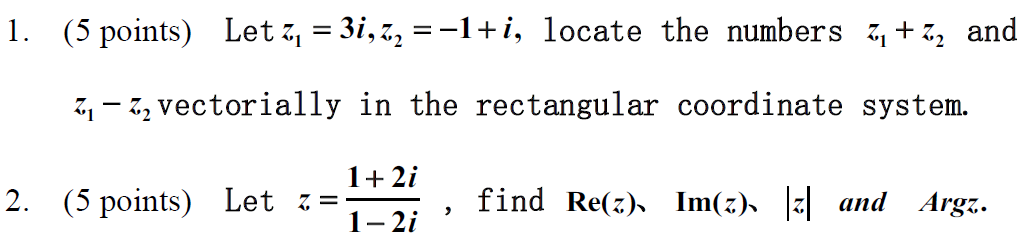 Solved 1. (5 points) Let z1=3i,z2=−1+i, locate the numbers | Chegg.com