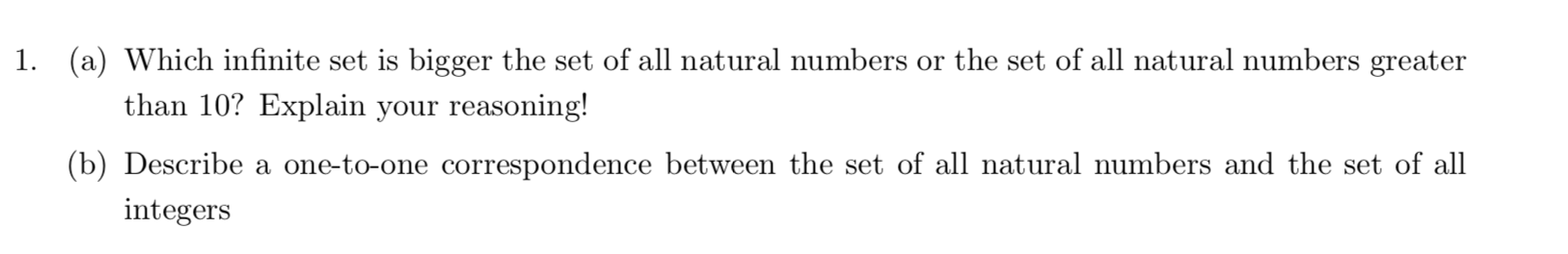 Solved 1. (a) Which infinite set is bigger the set of all | Chegg.com