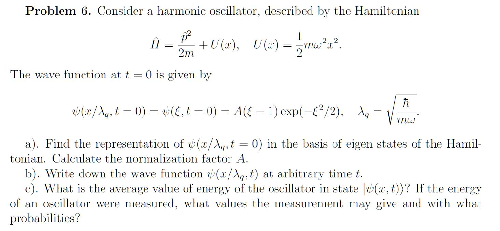 Solved Problem 6. Consider a harmonic oscillator, described | Chegg.com