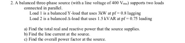 Solved 2. A balanced three-phase source (with a line voltage | Chegg.com